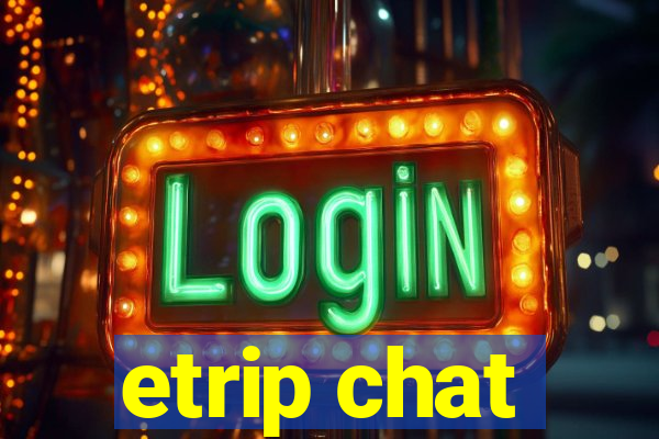 etrip chat